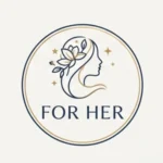 For Her